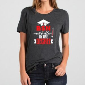 Maroutee BSN Nurse Degree Nursing T-Shirt