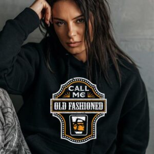 Maroutee Call Me Old Fashioned Whiskey Bourbon Hoodie