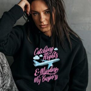 Maroutee Catching Flights And Minding My Business Hoodie