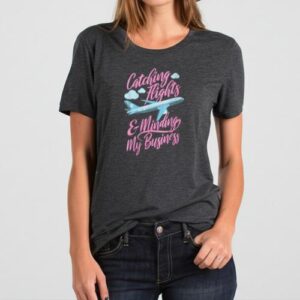 Maroutee Catching Flights And Minding My Business T-Shirt