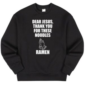 Maroutee Dear Jesus Thank You For These Noodles Ramen Sweater