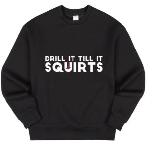 Maroutee Drill It Till It Squirts Fishing Sweater