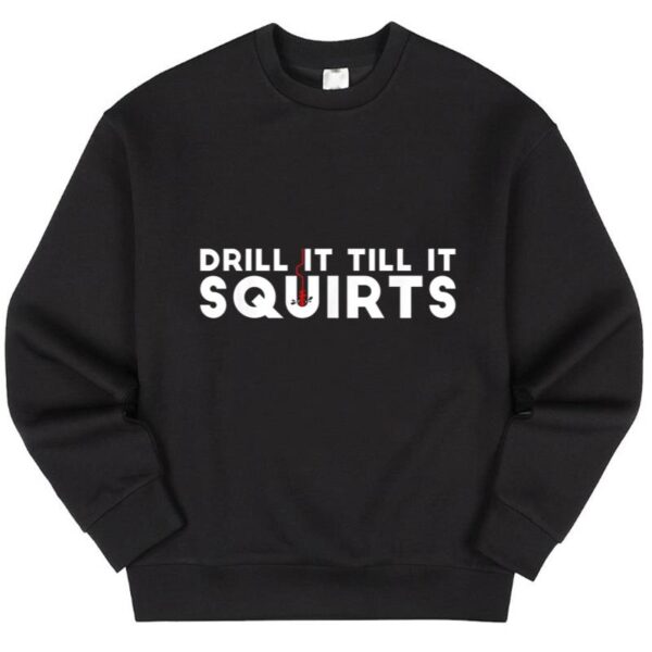 Maroutee Drill It Till It Squirts Fishing Sweater