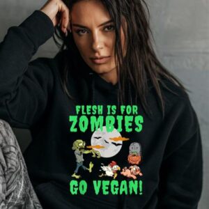 Maroutee Flesh Is For Zombies Go Vegan Hoodie
