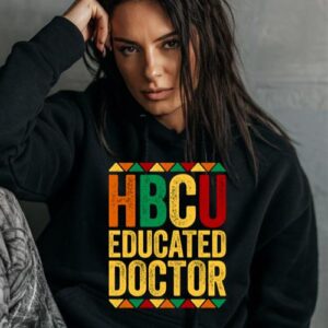Maroutee HBCU Educated Doctor Hoodie