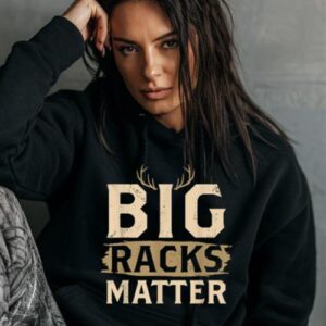 Maroutee Hunting Graphic Big Racks Matter Hoodie