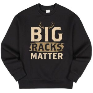 Maroutee Hunting Graphic Big Racks Matter Sweater