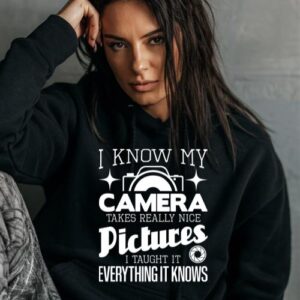 Maroutee I Know My Camera Takes Really Nice Pictures Hoodie