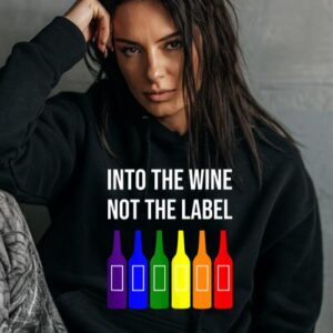 Maroutee Into The Wine Not The Label LGBT Hoodie