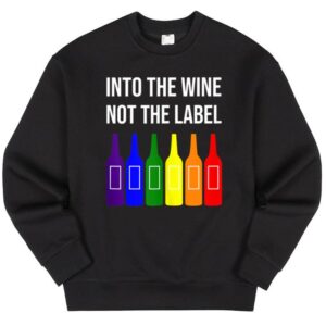 Maroutee Into The Wine Not The Label LGBT Sweater