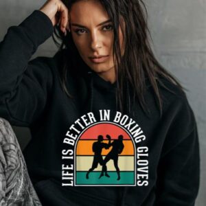 Maroutee Life Is Better In Boxing Hoodie