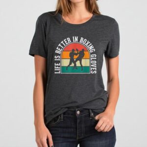 Maroutee Life Is Better In Boxing T-Shirt