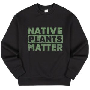 Maroutee Native Plants Matter Gardening Sweater