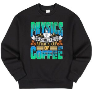 Maroutee Physics Becomes Easy Coffee Sweater