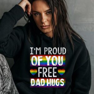 Maroutee Proud Of You Free Dad Hugs Hoodie