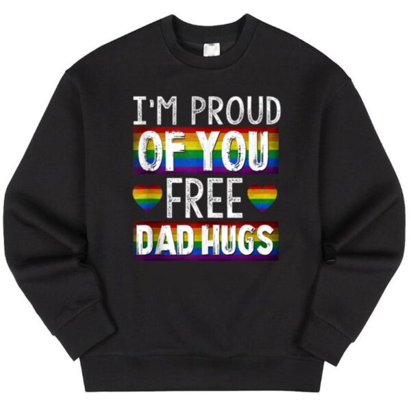 Maroutee Proud Of You Free Dad Hugs Sweater