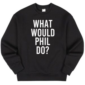Maroutee What Would Phil Do Sweater
